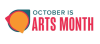 A decorative graphic that says "October is Arts Month"